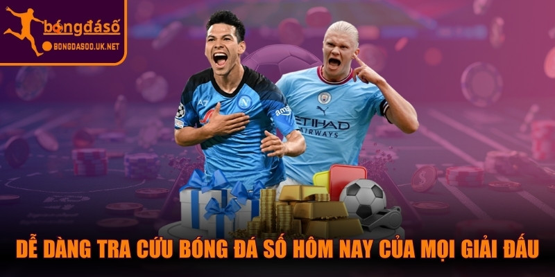 Bạn dễ dàng tra cứu bóng đá số hôm nay của mọi giải đấu