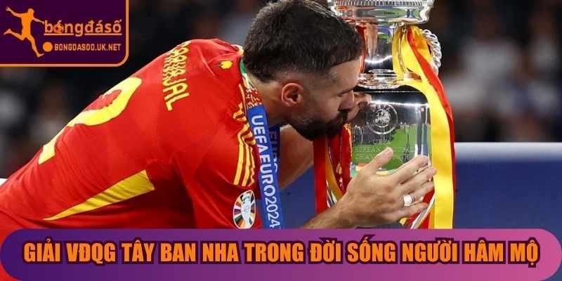 Giải VĐQG Tây Ban Nha trong đời sống người hâm mộ