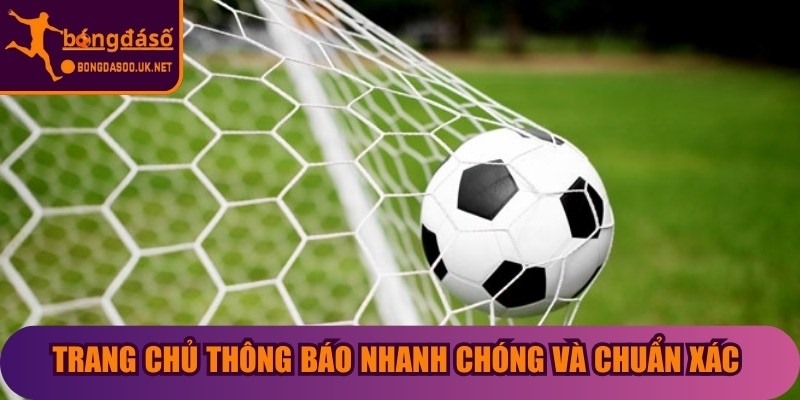 Trang chủ thông báo nhanh chóng và chuẩn xác kết quả
